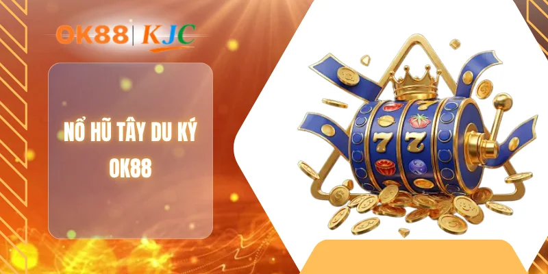 NỔ HŨ TÂY DU KÝ OK88
